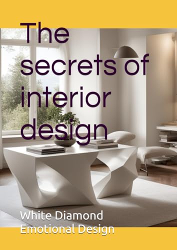 Copertina originale del libro The secrets of interior design di White Diamond Emotional Design